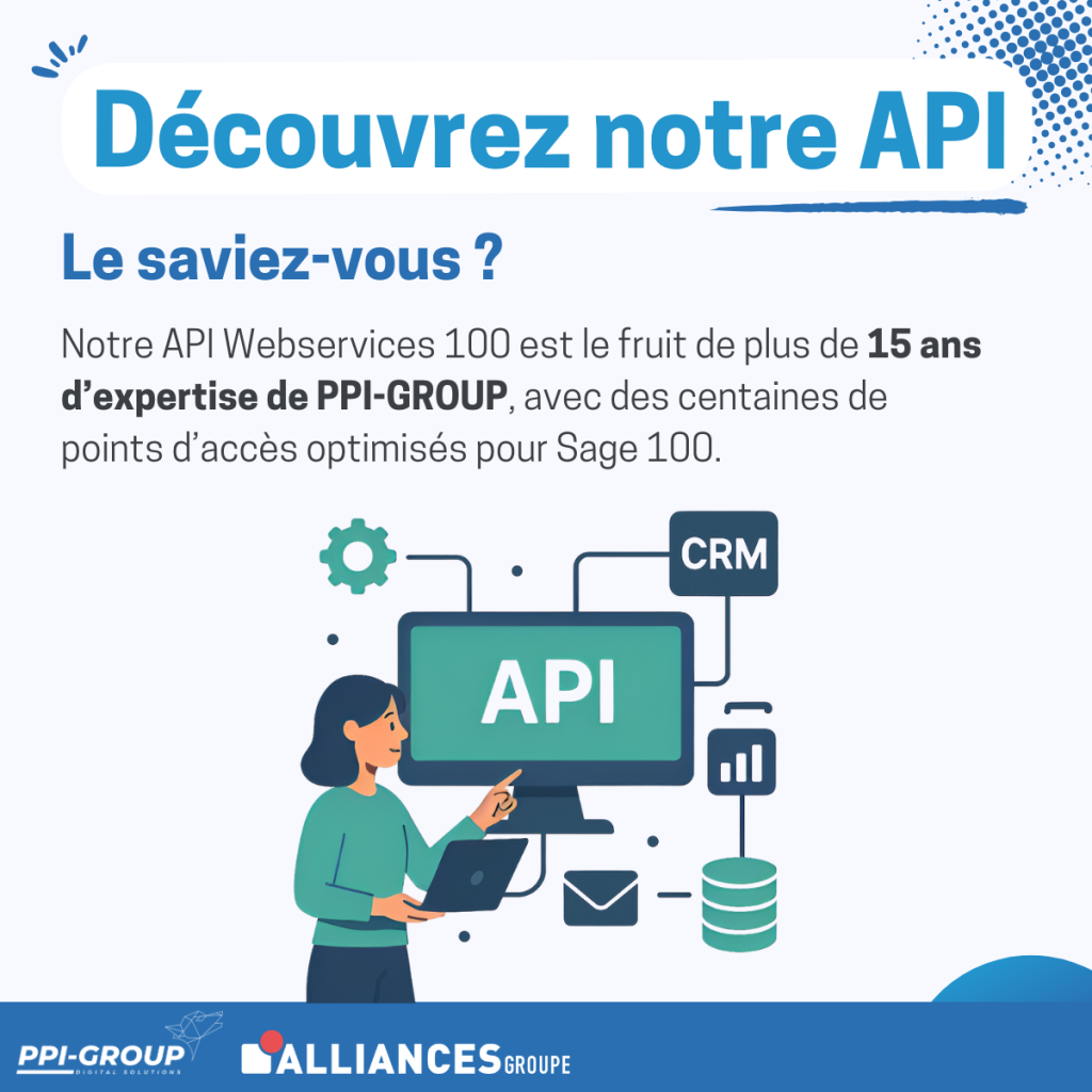 L’API Webservices 100 repose sur plus de 15 ans d’expertise PPI-Group autour des technologies Sage 100, issue d’un savoir-faire construit depuis la version 1 des Objets Métiers.